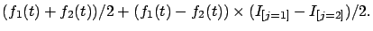 $\displaystyle (f_1(t)+f_2(t))/2 + (f_1(t)-f_2(t)) \times (I_{[j=1]}-I_{[j=2]})/2.$