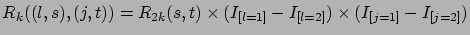 $R_{k}((l,s),(j,t)) = R_{2k}(s,t) \times (I_{[l=1]}-I_{[l=2]}) \times (I_{[j=1]}-I_{[j=2]})$