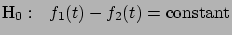 $\displaystyle \mbox{H}_0: ~~f_1(t)-f_2(t)=\mbox{constant}$