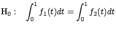$\displaystyle \mbox{H}_0: ~~\int_0^1 f_1(t)dt=\int_0^1 f_2(t)dt$