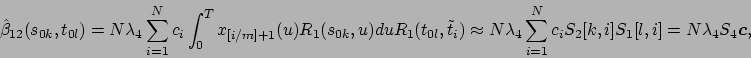 \begin{displaymath}
\hat{\beta}_{12}(s_{0k},t_{0l}) = N \lambda_4 \sum_{i=1}^N ...
...i S_2[k,i] S_1[l,i] \\
= N \lambda_4 S_4 \mbox{\boldmath$c$},
\end{displaymath}